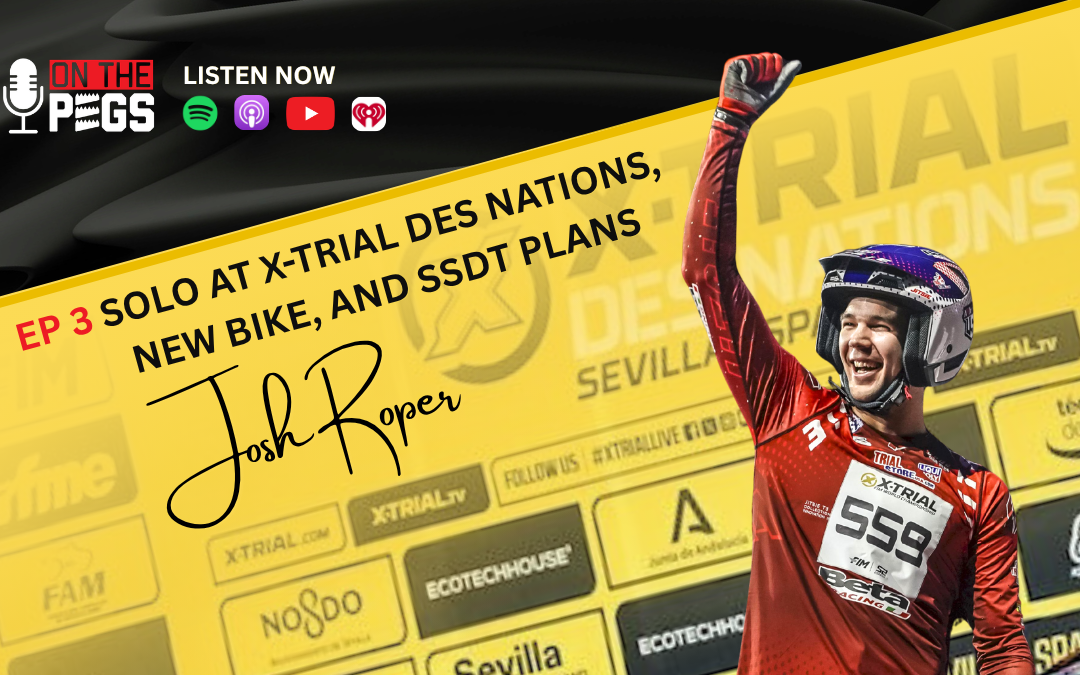 Ep 3 – Josh Roper | Solo at X-Trial des Nations, New Team, and SSDT Plans